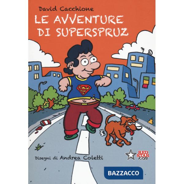 Avventure di Superspruz. Ediz. a colori (Le)