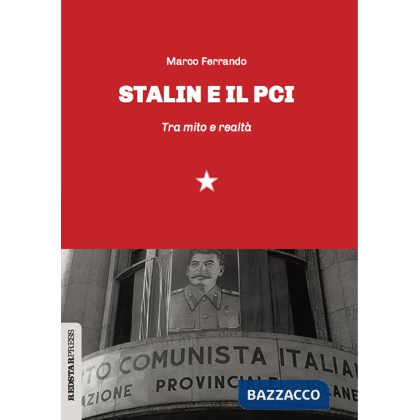 Stalin e il PCI. Tra mito e realtà