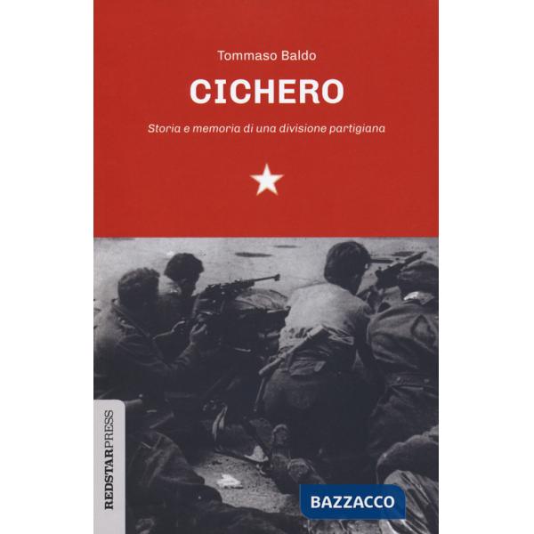 Cichero. Storia e memoria di una divisione partigiana