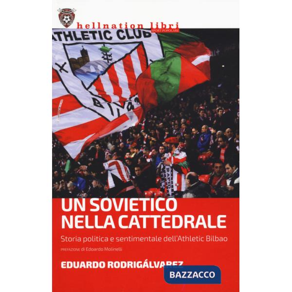 Sovietico nella cattedrale. Storia politica e sentimentale dell'Athletic Bilbao (Un)