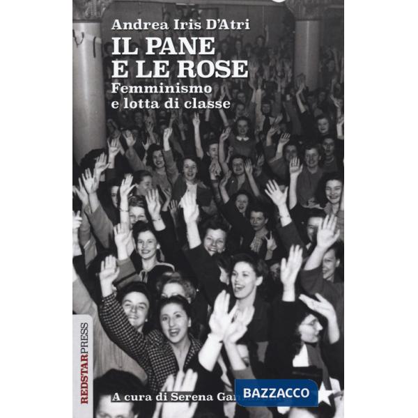 Pane e le rose. Femminismo e lotta di classe (Il)