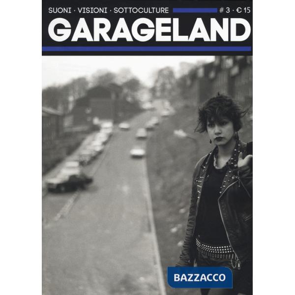 Garageland. Suoni, visioni, sottoculture. Vol. 3