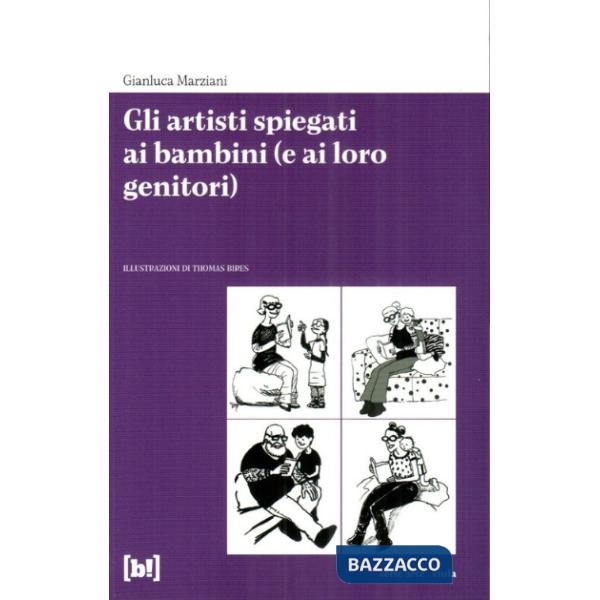 Artisti spiegati ai bambini (e ai loro genitori) (Gli)