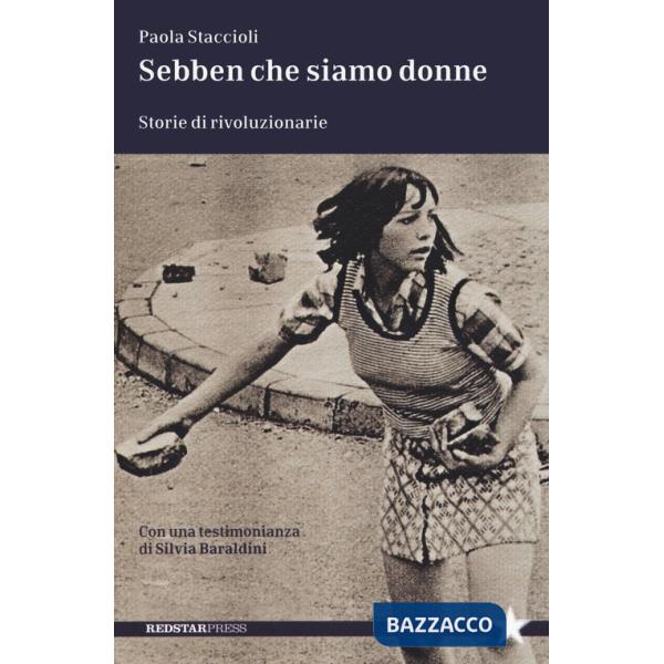 Sebben che siamo donne. Storie di rivoluzionarie
