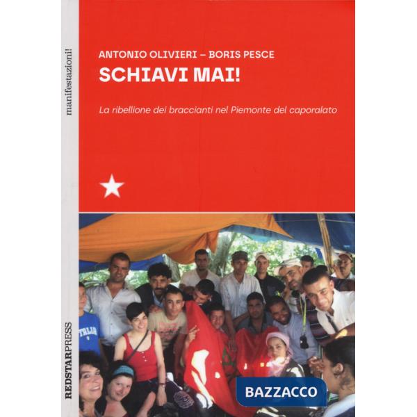 Schiavi mai! La ribellione dei braccianti nel Piemonte del caporalato