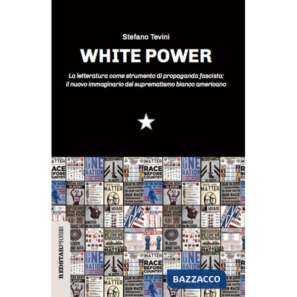 White power. La letteratura come strumento di propaganda fascista: il nuovo immaginario del suprematismo bianco americano