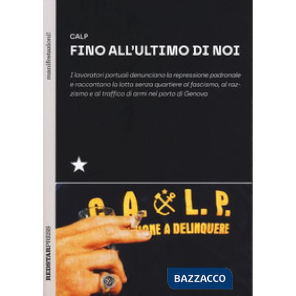 Fino all'ultimo di noi. I lavoratori portuali denunciano la repressione padronale e raccontano la lotta senza quartiere al fasci