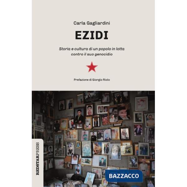 Ezidi. Storia e cultura di un popolo in lotta contro il suo genocidio
