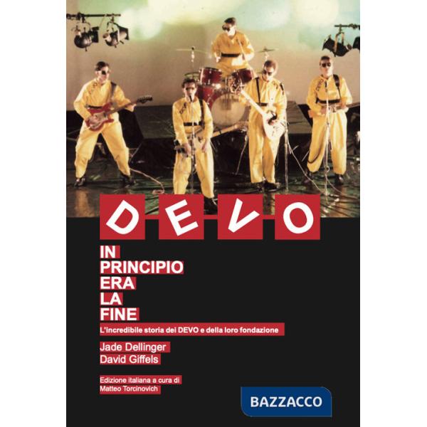 DEVO. In principio era la fine. L'incredibile storia dei DEVO e della loro fondazione