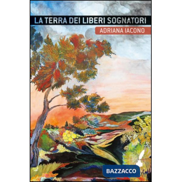 Terra dei liberi sognatori (La)