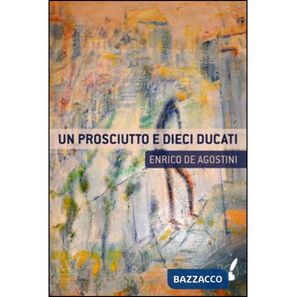 Prosciutto e dieci ducati (Un)