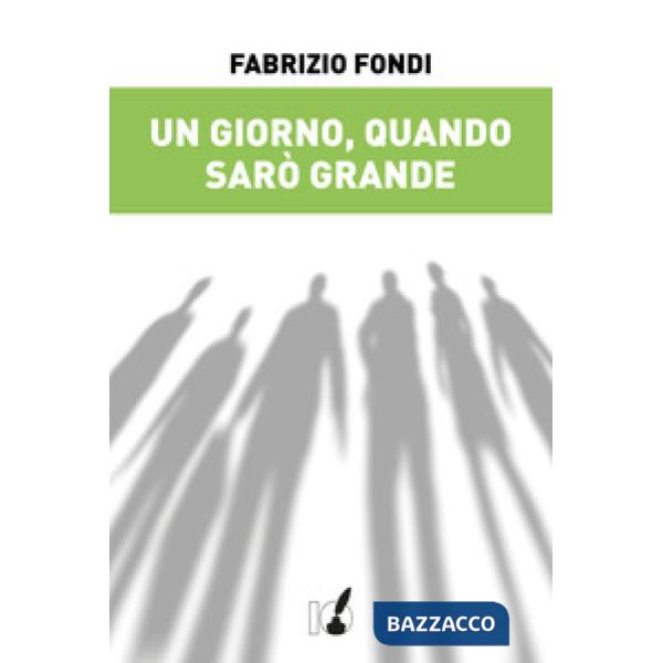 Giorno, quando sarò grande (Un)