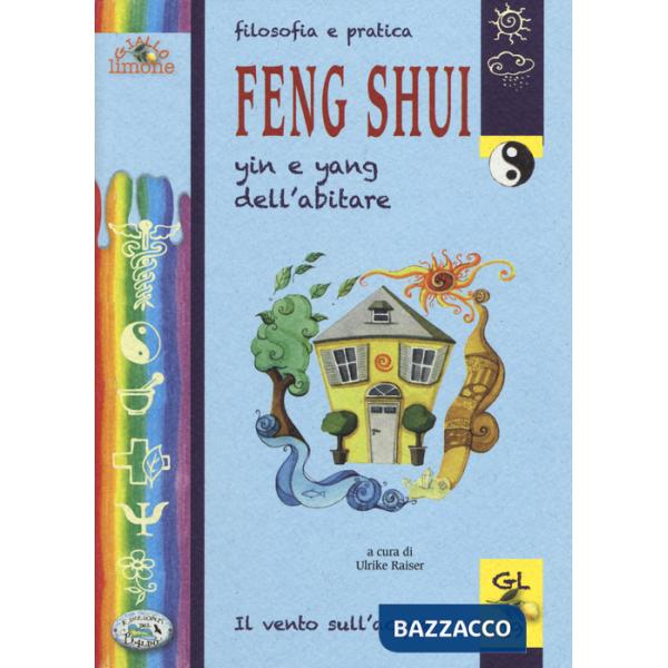 Filosofia e pratica Feng Shui. Yin e Yang dell'abitare