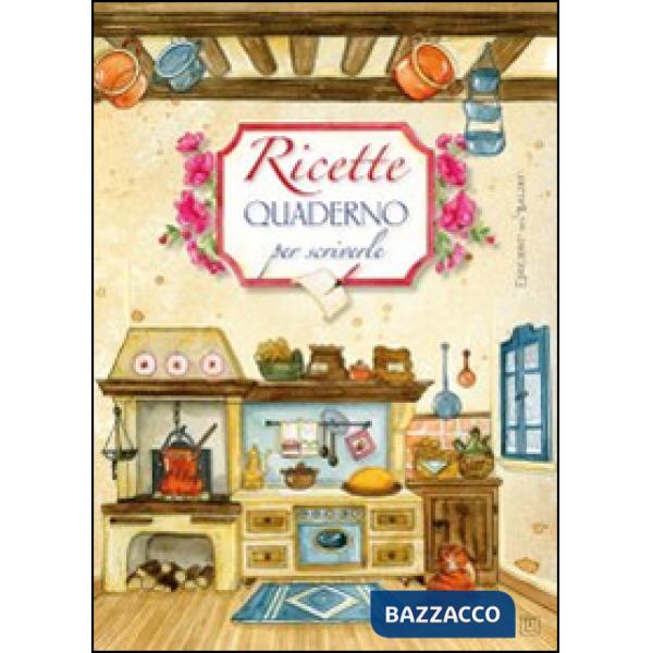 Ricette. Quaderno per scriverle