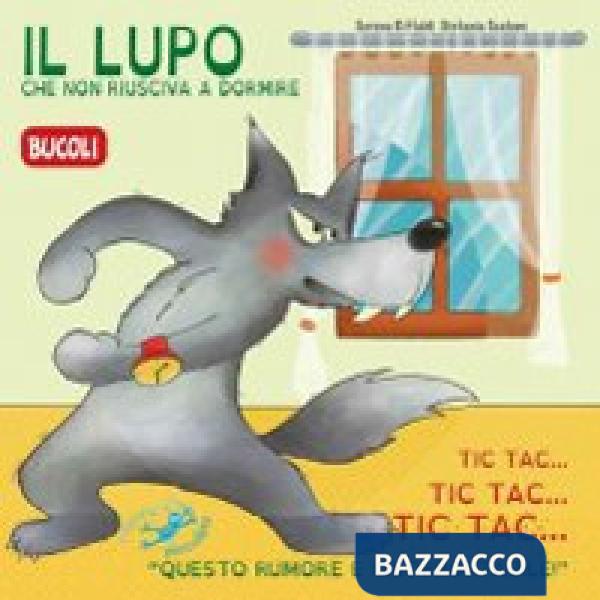 Lupo che non riusciva a dormire. Ediz. illustrata (Il)