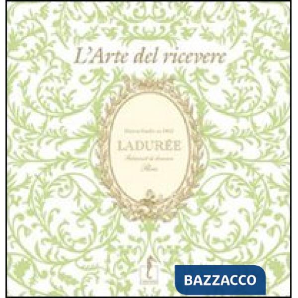 Ladurée. L'arte del ricevere