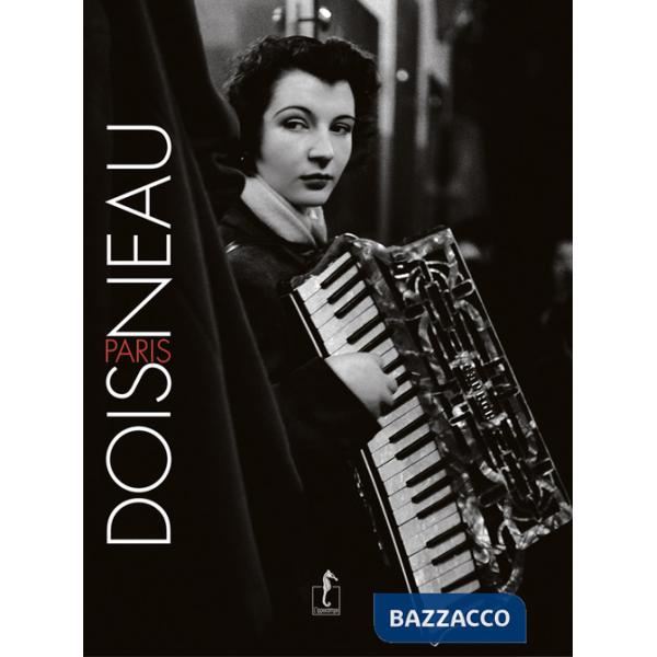 Doisneau-Paris. Ediz. illustrata
