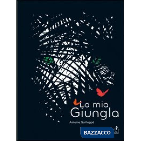 Mia giungla. Ediz. illustrata (La)
