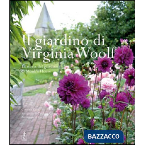 Giardino di Virginia Woolf. La storia del giardino di Monk's House (Il)