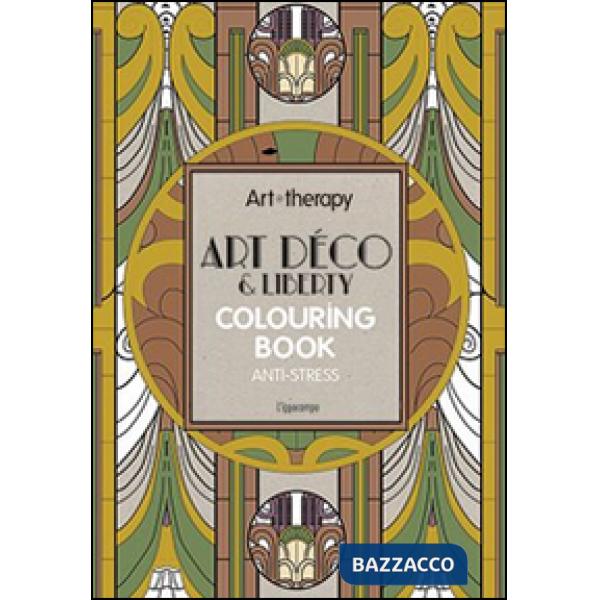 Art therapy. Art déco & liberty. Colouring book anti-stress