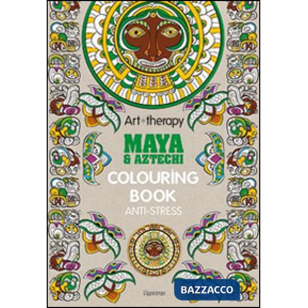 Art therapy. Maya & Aztechi. Colouring book anti-stress