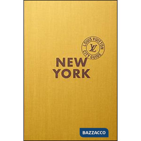 New York. Louis Vuitton City Guide. Ediz. italiana
