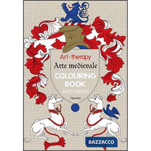 Art therapy. Arte medievale. Colouring book anti-stress
