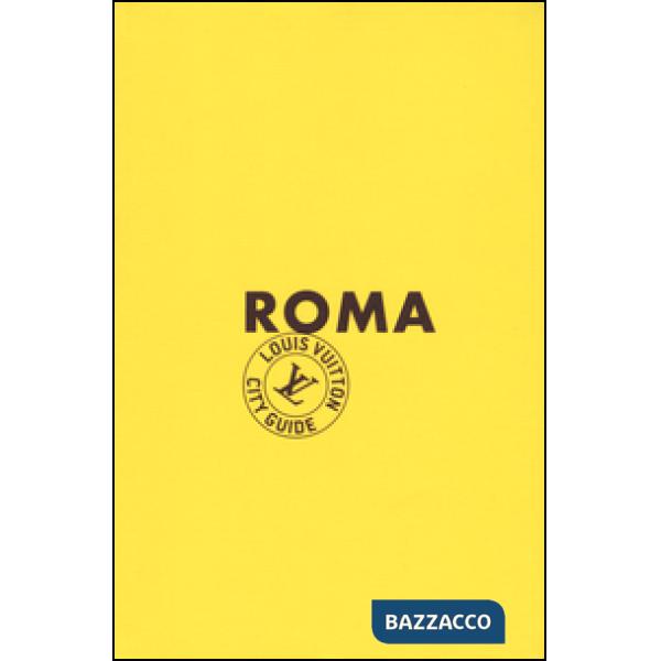 Roma. Louis Vuitton City Guide