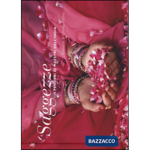 Saggezze. 130 pensieri di maestri dell'India. Ediz. illustrata