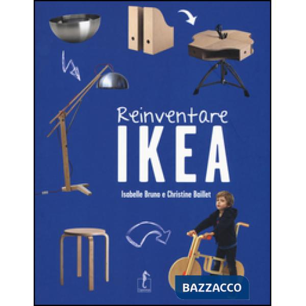 Reinventare Ikea. Ediz. illustrata