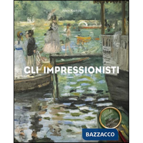 Impressionisti. I piccoli enigmi dei capolavori (Gli)