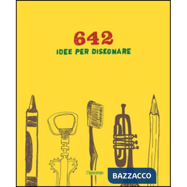 642 idee per disegnare. Ediz. illustrata