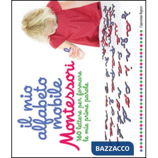 Mio alfabeto mobile Montessori. 160 lettere per formare le mie prime parole (Il)