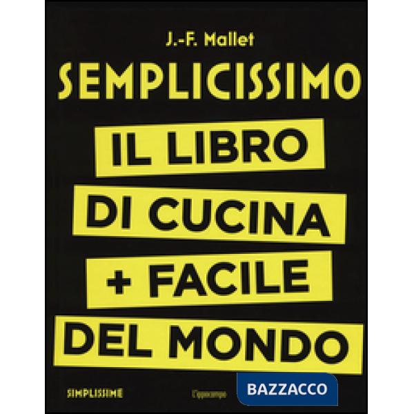 Semplicissimo. Il libro di cucina + facile del mondo. Vol. 1