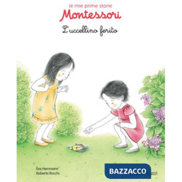 Uccellino ferito. Le mie prime storie Montessori (L')