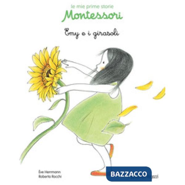 Emy e i girasoli. Le mie prime storie Montessori