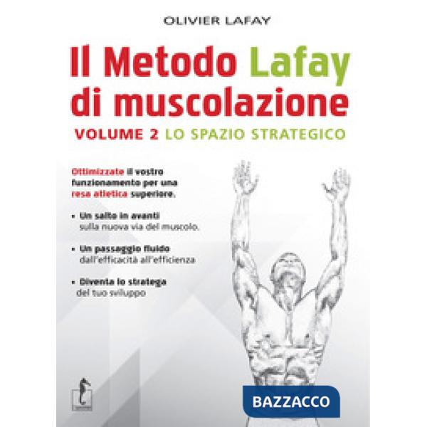 Metodo Lafay di muscolazione (Il). Vol. 2: Lo spazio strategico