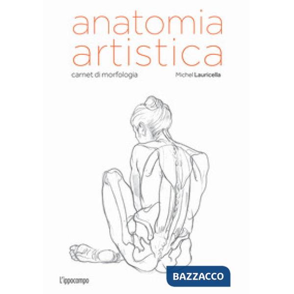 Anatomia artistica. Carnet di morfologia
