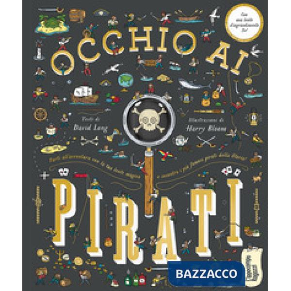 Occhio ai pirati. Con lente d'ingrandimento