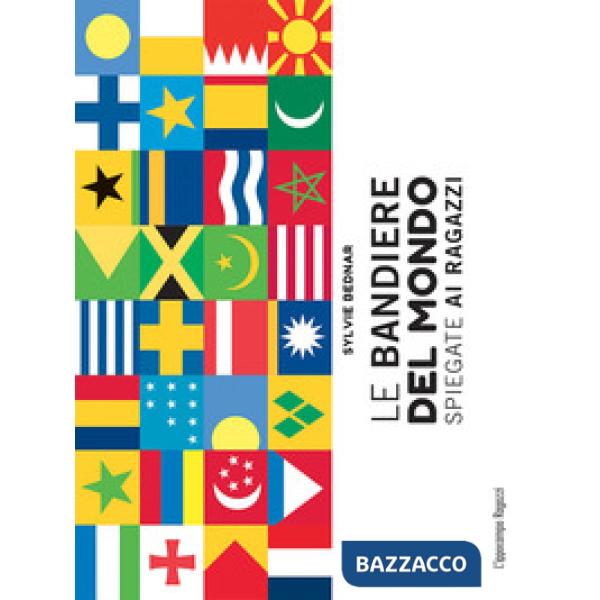 Bandiere del mondo spiegate ai ragazzi (Le)