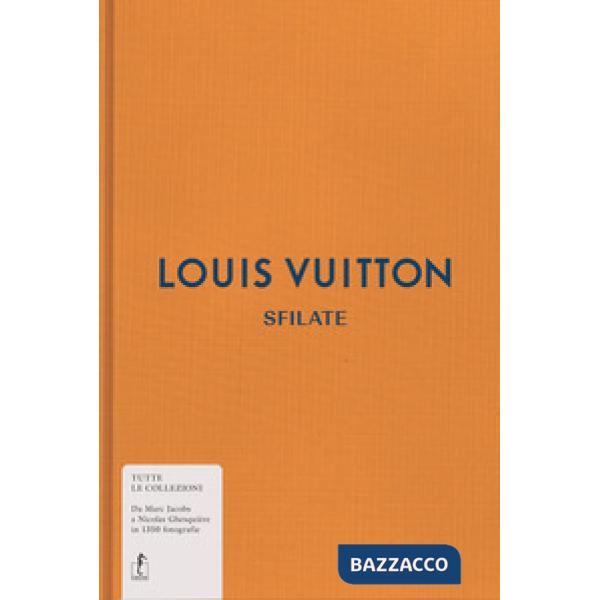 Louis Vuitton. Sfilate. Tutte le collezioni