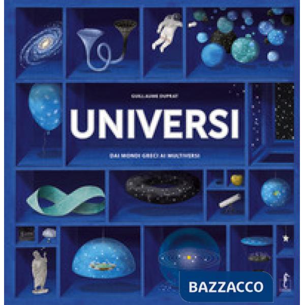 Universi. Dai mondi greci ai multiversi