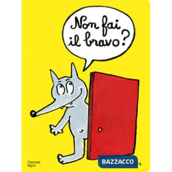 Non fai il bravo? Ediz. a colori