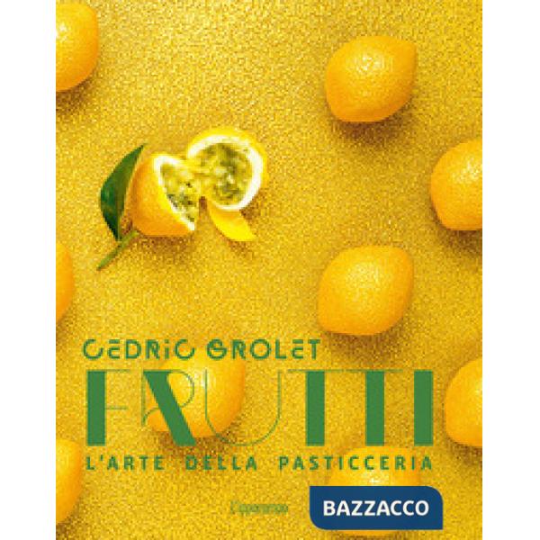 Frutti. L'arte della pasticceria