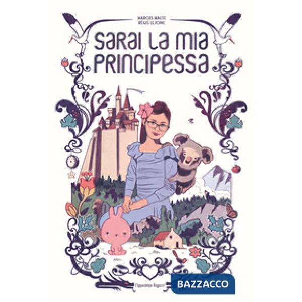Sarai la mia principessa