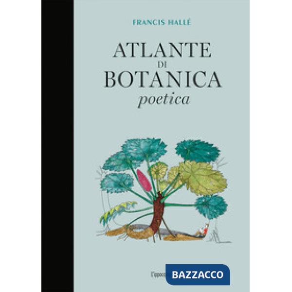 Atlante di botanica poetica. Ediz. illustrata