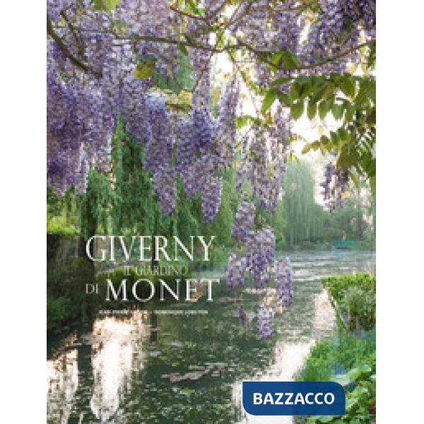 Giverny. Il giardino di Monet. Ediz. illustrata