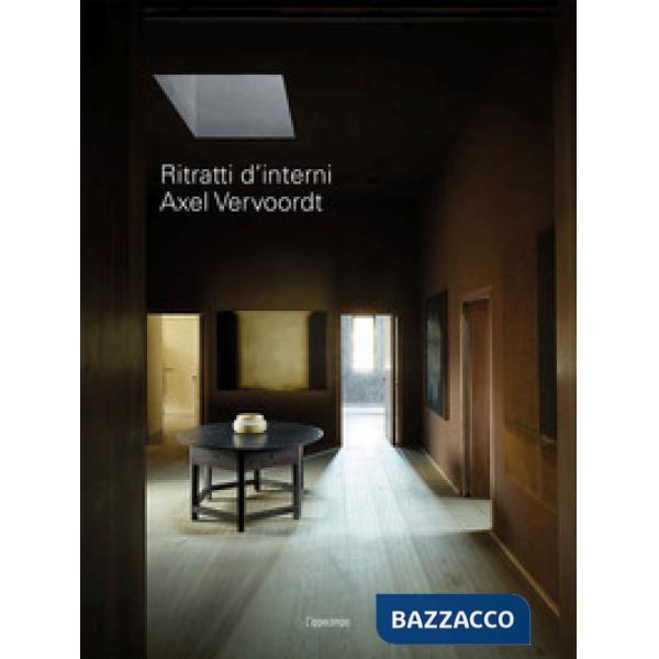 Axel Vervoodt. Ritratti d'interni