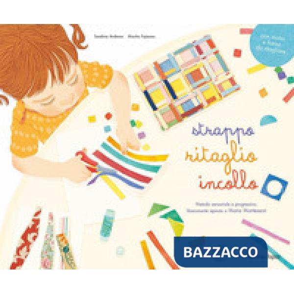 Strappo, ritaglio incollo. Metodo sensoriale e progressivo liberamente ispirato 