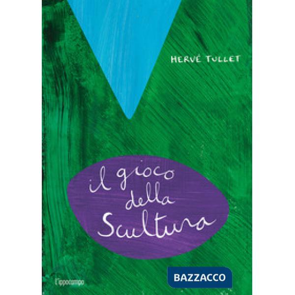 Gioco della scultura. Ediz. a colori (Il)